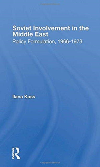 Book cover of: Soviet Involvement In The Middle East. By: Ilana Kass
