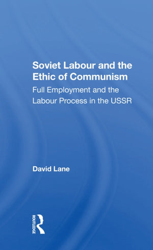 Soviet Labour And The Ethic Of Communism
