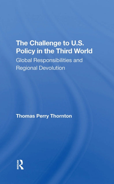Book cover of: Challenge To U.S. Policy In The Third World. By: Thomas P. Thornton