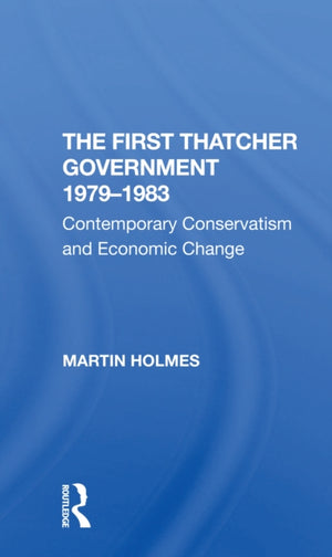 The First Thatcher Government, 19791983