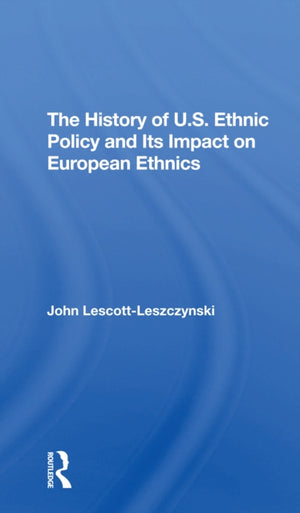 The History Of U.S. Ethnic Policy And Its Impact On European Ethnics