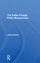 Book cover of: Indian Foreign Policy Bureaucracy. By: Jeffrey Benner