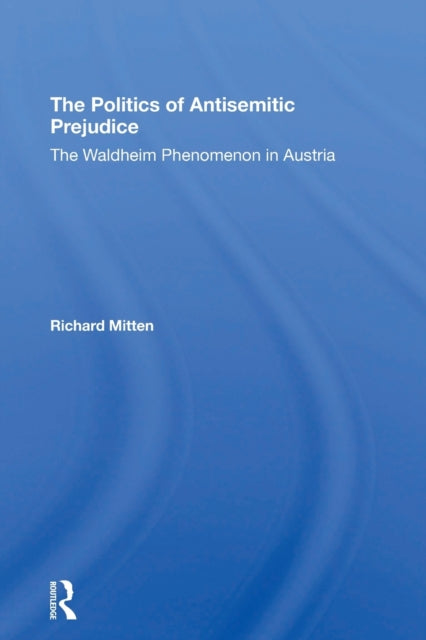 Book cover of: Politics Of Antisemitic Prejudice. By: Richard Mitten