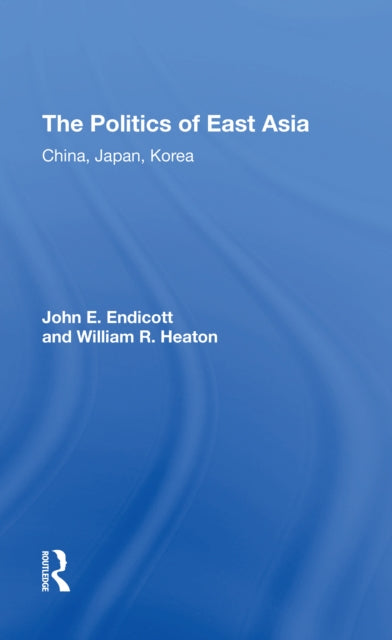 Book cover of: Politics Of East Asia. By: John E Endicott