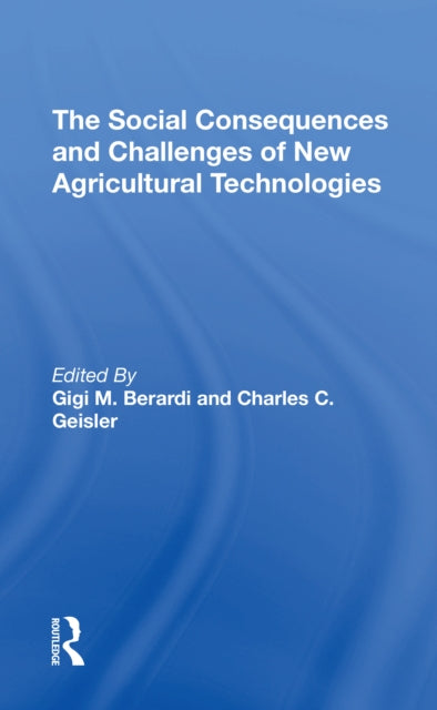 Book cover of: Social Consequences And Challenges Of New Agricultural Technologies. By: Gigi M. Berardi