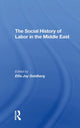 Book cover of: Social History Of Labor In The Middle East