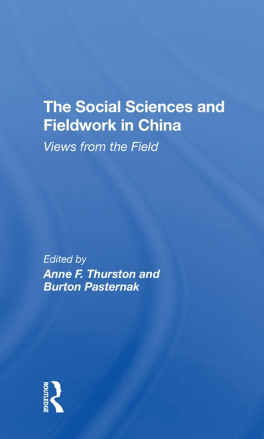 Book cover of: Social Sciences And Fieldwork In China. By: Anne F. Thurston