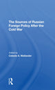 Book cover of: Sources Of Russian Foreign Policy After The Cold War. By: Celeste A Wallander