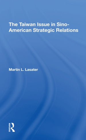 Taiwan Issue In Sinoamerican Strategic Relations