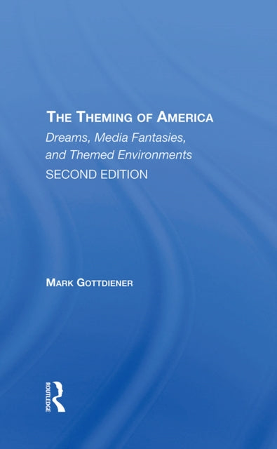 Book cover of: Theming Of America, Second Edition. By: Mark Gottdiener