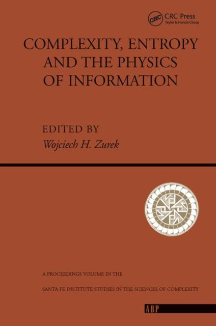 Book cover of: Complexity, Entropy And The Physics Of Information. By: Wojciech Hubert Zurek