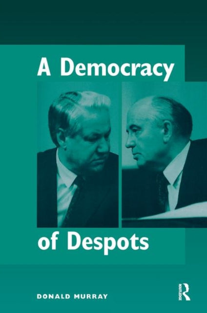 Book cover of: Democracy Of Despots. By: Donald Murray