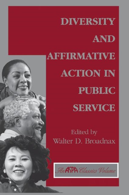 Book cover of: Diversity And Affirmative Action In Public Service. By: Walter Broadnax