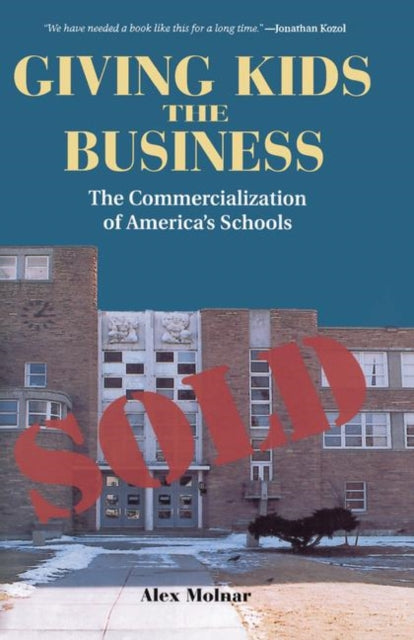 Book cover of: Giving Kids The Business. By: Alex Molnar