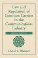 Book cover of: Law And Regulation Of Common Carriers In The Communications Industry. By: Daniel Brenner