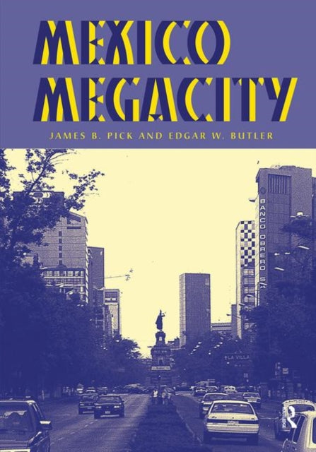 Book cover of: Mexico Megacity. By: James B. Pick