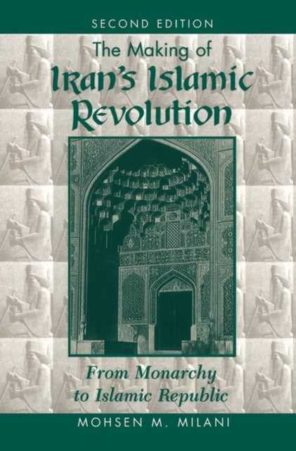 Book cover of: Making Of Iran's Islamic Revolution. By: Mohsen M. Milani