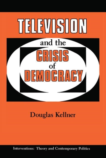 Book cover of: Television And The Crisis Of Democracy. By: Douglas Kellner