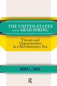 Book cover of: United States and the Arab Spring. By: Mark L. Haas