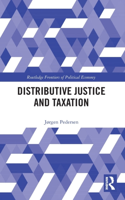 Book cover of: Distributive Justice and Taxation. By: Pedersen, Jørgen