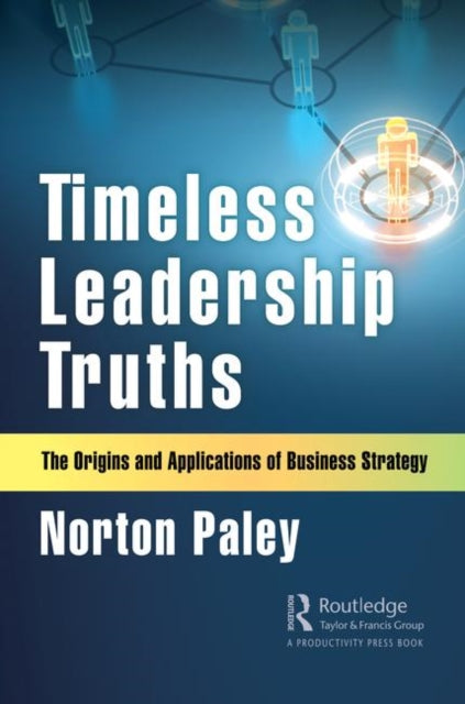 Book cover of: Timeless Leadership Truths. By: Norton Paley