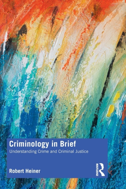 Book cover of: Criminology in Brief. By: Robert Heiner