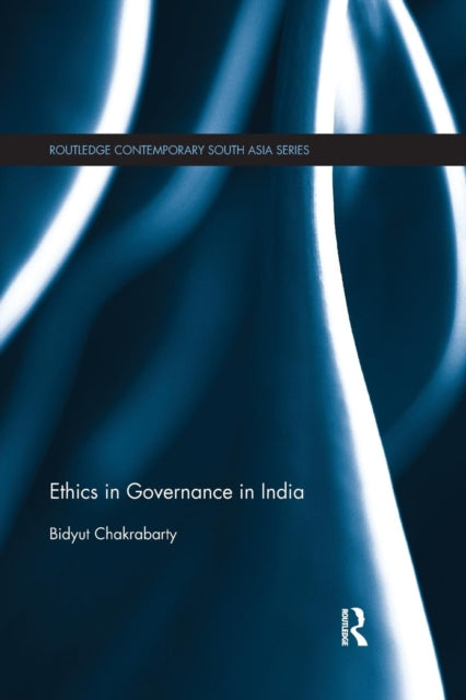 Book cover of: Ethics in Governance in India. By: Bidyut Chakrabarty