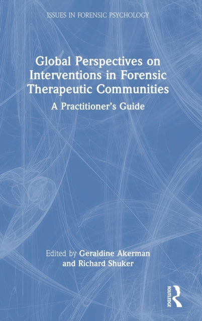 Book cover of: Global Perspectives on Interventions in Forensic Therapeutic Communities. By: Richard Shuker