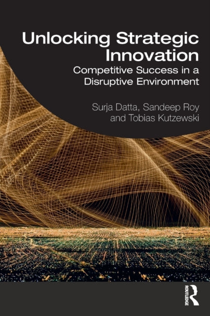 Unlocking Strategic Innovation