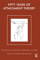 Book cover of: Fifty Years of Attachment Theory. By: Richard Bowlby