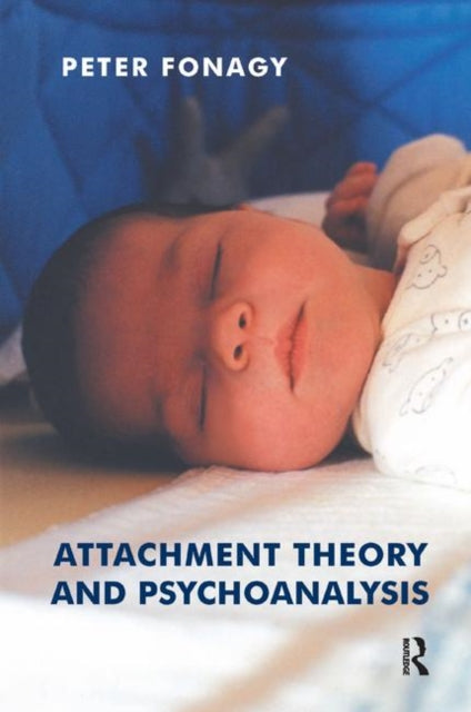 Book cover of: Attachment Theory and Psychoanalysis. By: Peter Fonagy