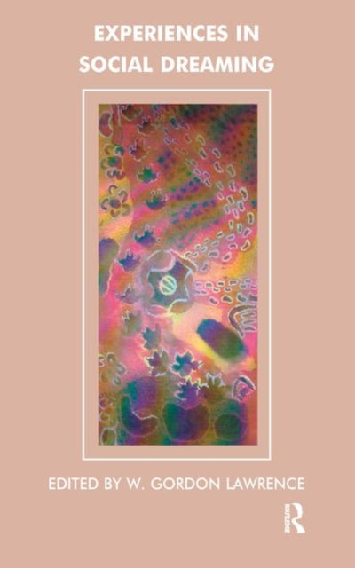Book cover of: Experiences in Social Dreaming. By: W. Gordon Lawrence
