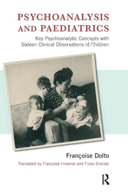 Book cover of: Psychoanalysis and Paediatrics. By: Francoise Dolto