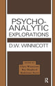 Book cover of: Psycho-Analytic Explorations. By: Donald W. Winnicott