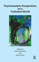 Book cover of: Psychoanalytic Perspectives on a Turbulent World. By: Halina Brunning