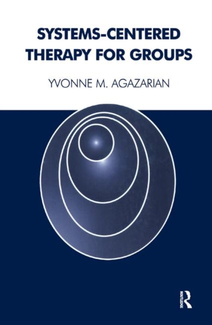 Book cover of: Systems-Centered Therapy for Groups. By: Yvonne M. Agazarian