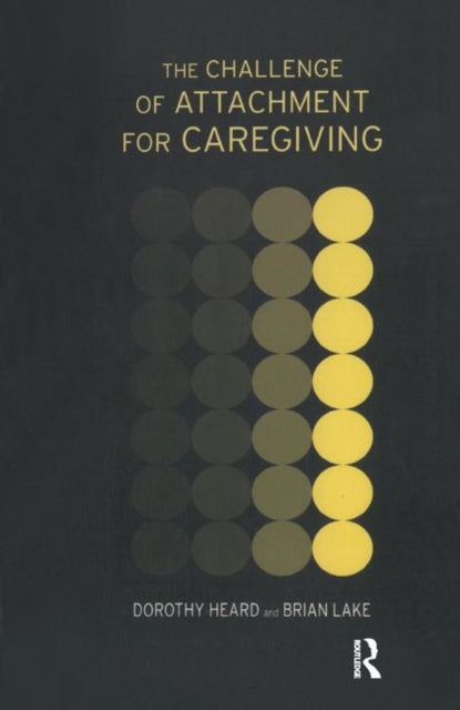 Book cover of: Challenge of Attachment for Caregiving. By: Dorothy Heard