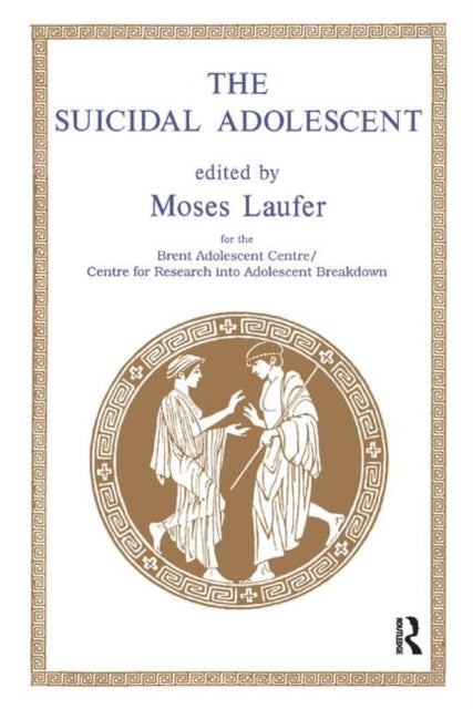 Book cover of: Suicidal Adolescent. By: Moses Laufer