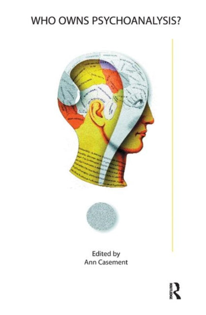 Book cover of: Who Owns Psychoanalysis?. By: Ann Casement