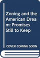 Book cover of: Zoning and the American Dream. By: Charles Haar