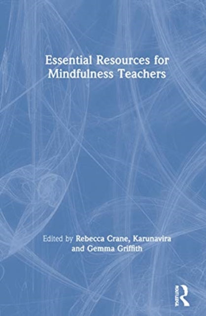 Book cover of: Essential Resources for Mindfulness Teachers. By: Rebecca Crane