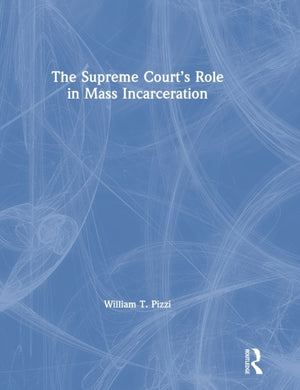 Supreme Court’s Role in Mass Incarceration