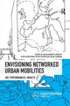 Book cover of: Envisioning Networked Urban Mobilities. By: Aslak Aamot Kjaerulff