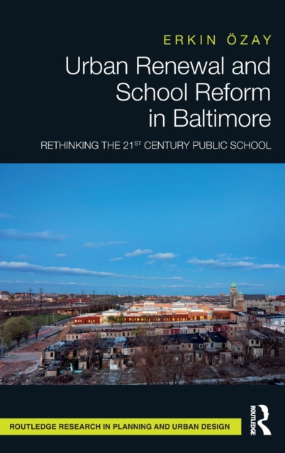 Book cover of: Urban Renewal and School Reform in Baltimore. By: Erkin Özay