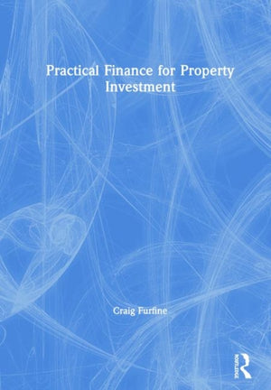 Practical Finance for Property Investment