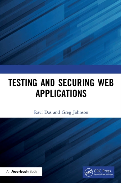 Book cover of: Testing and Securing Web Applications. By: Ravi Das