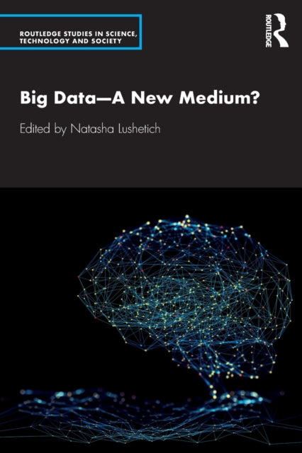 Book cover of: Big Data—A New Medium?. By: Natasha Lushetich