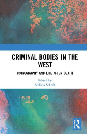Criminal Bodies in the West