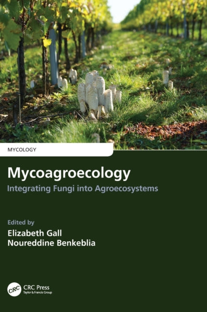 Book cover of: Mycoagroecology. By: Elizabeth Gall