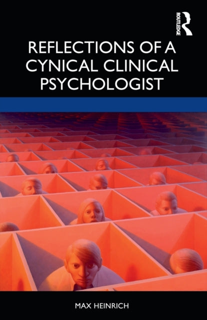 Book cover of: Reflections of a Cynical Clinical Psychologist. By: Max Heinrich